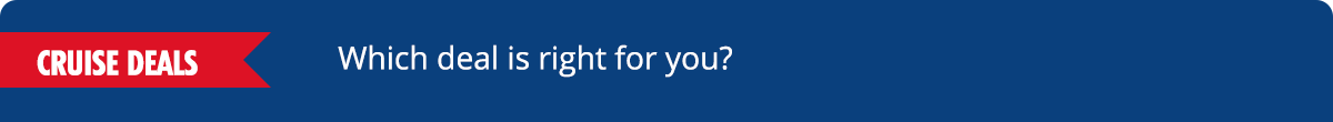 cruise deals just for you