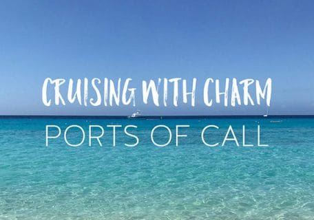 Cruising With Charm: Ports of Call