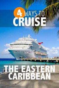 Carnival Vista docked with 4 ways to cruise the eastern caribbean text overlay
